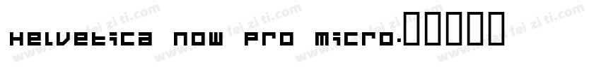 Helvetica Now Pro Micro字体转换